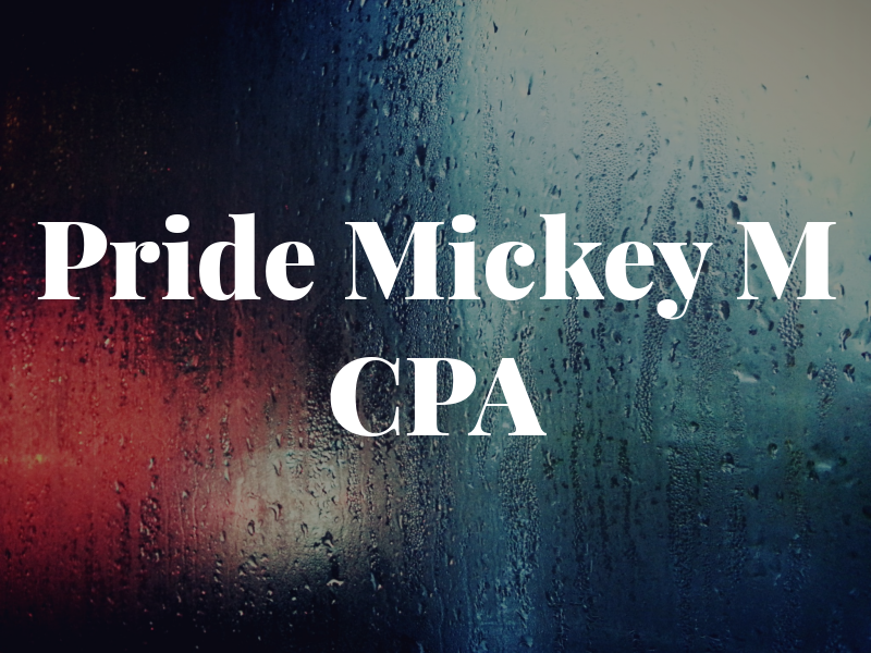 Pride Mickey M CPA