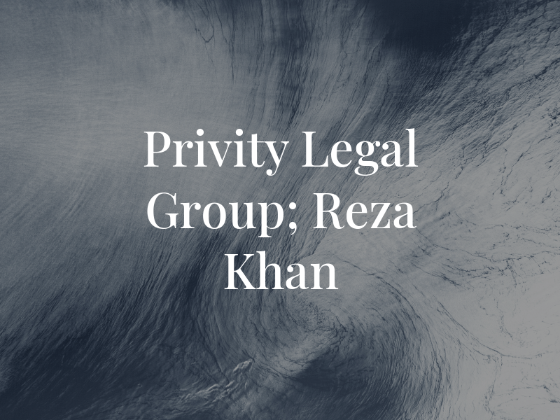 Privity Legal Group; Reza Khan