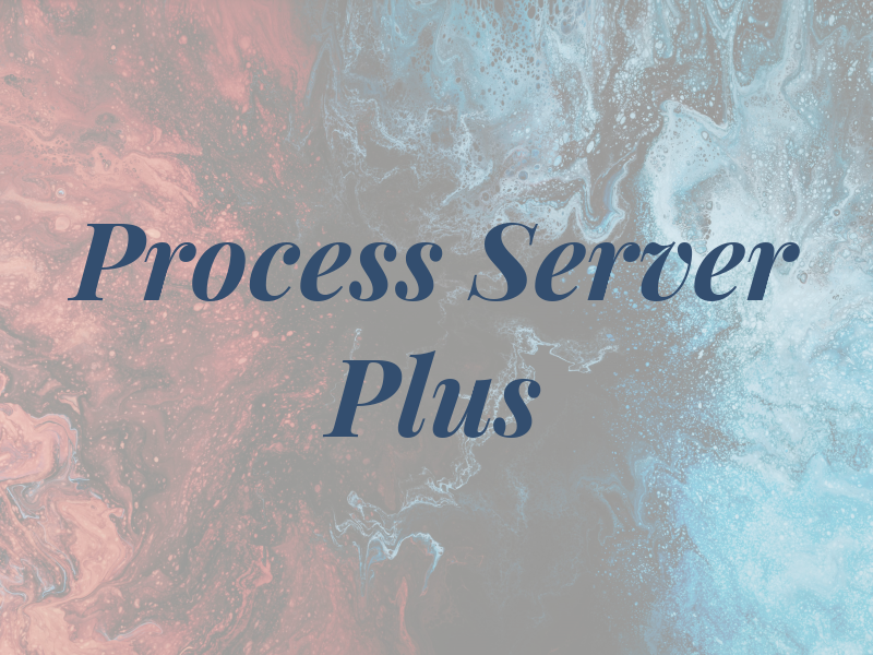 Process Server Plus