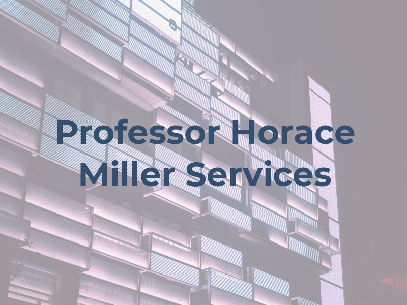 Professor Horace L Miller Tax Services