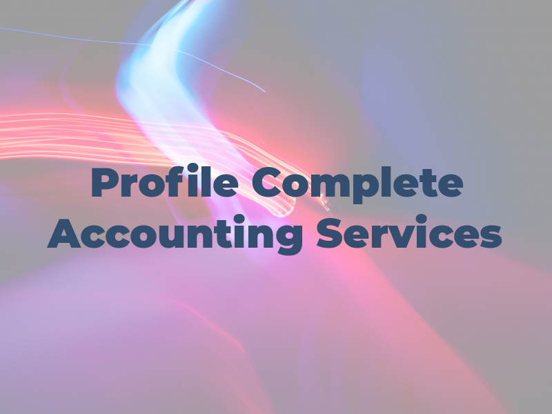 Profile Complete Accounting and Tax Services