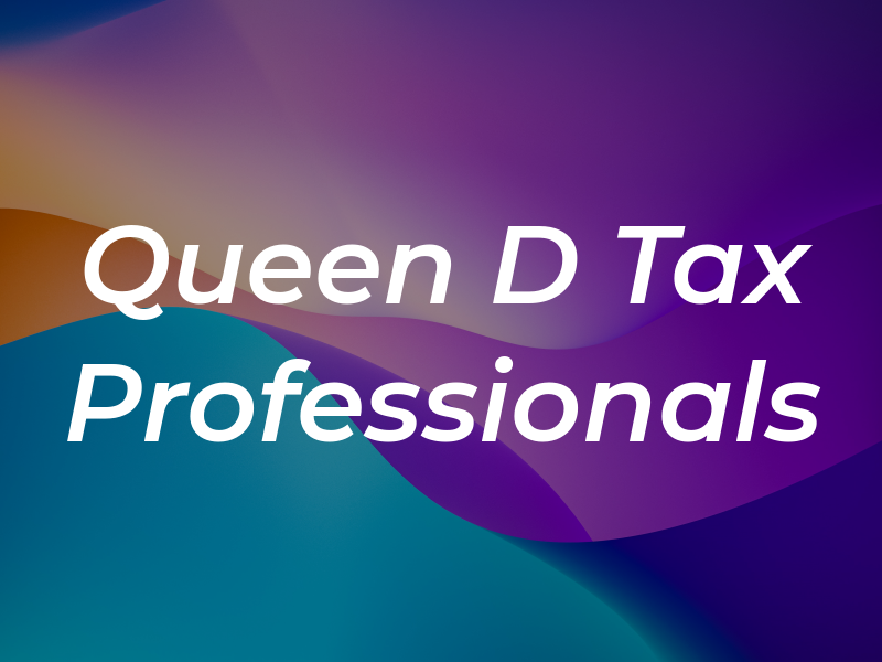 Queen D Tax Professionals