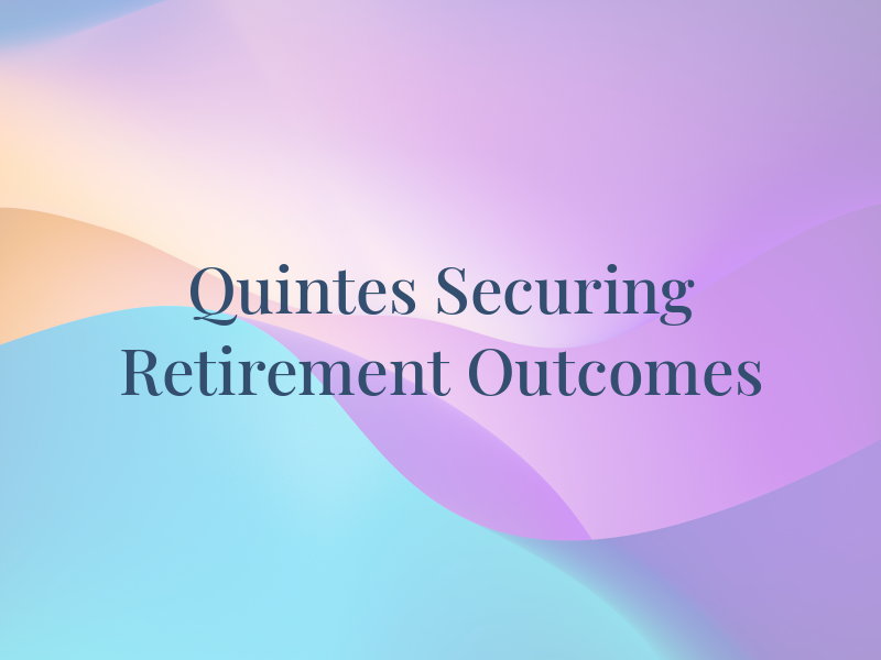 Quintes | Securing Retirement Outcomes