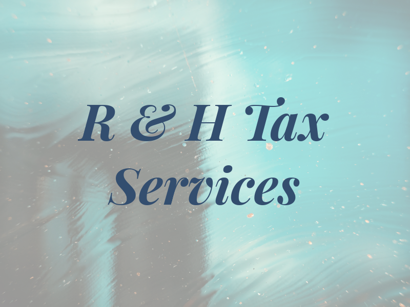 R & H Tax Services