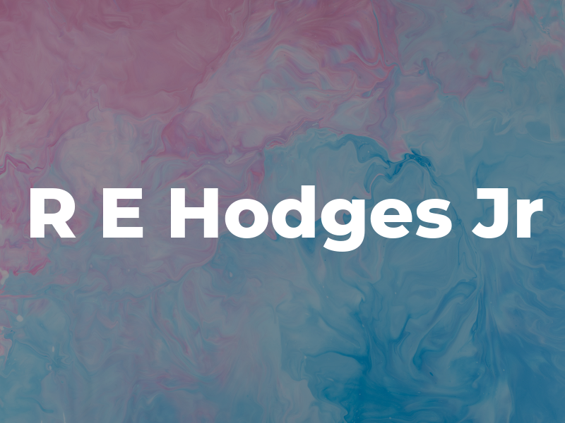 R E Hodges Jr