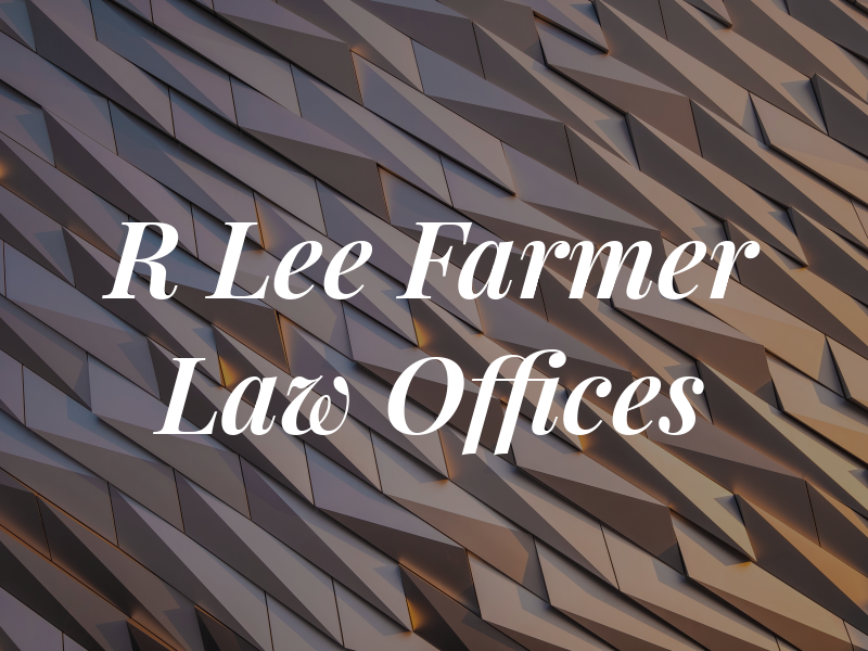 R Lee Farmer Law Offices