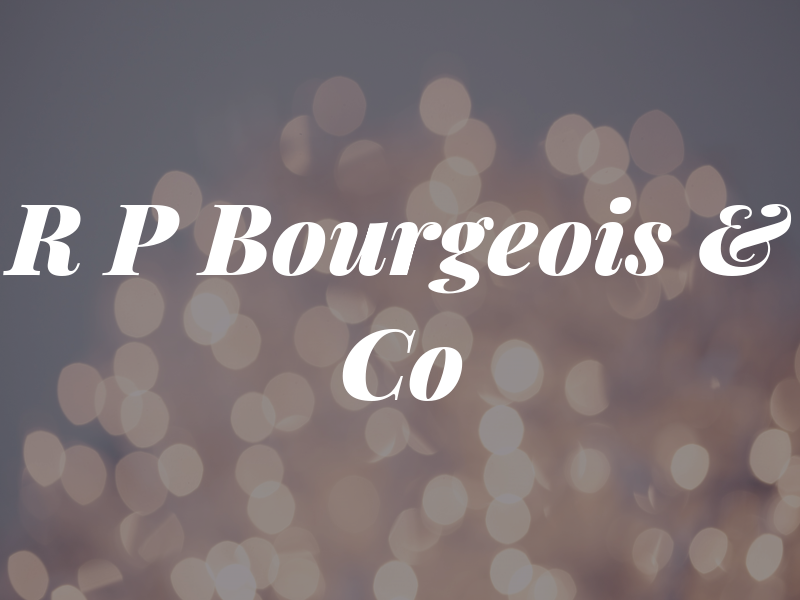 R P Bourgeois & Co