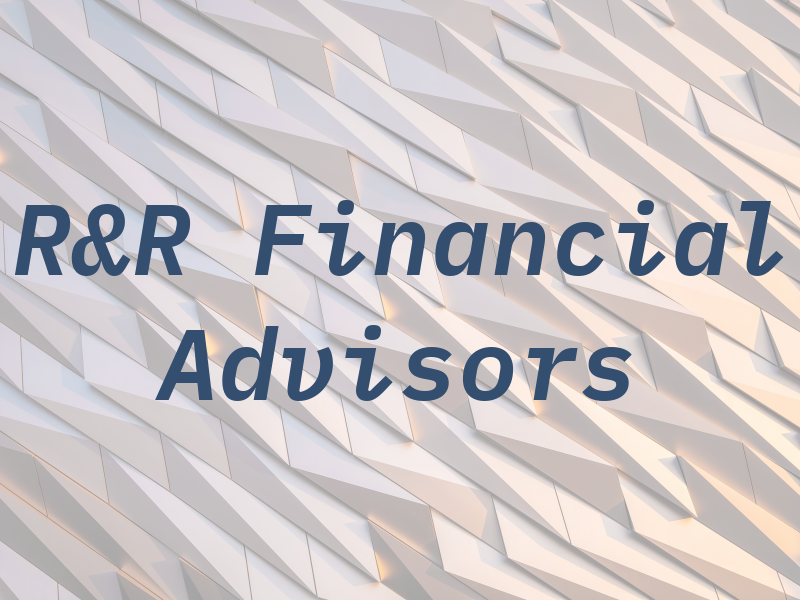 R&R Financial Advisors