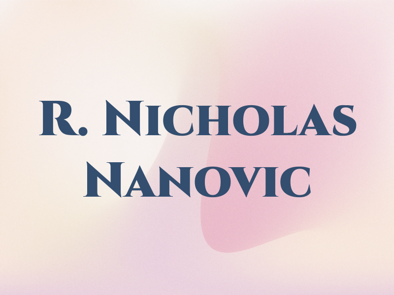 R. Nicholas Nanovic