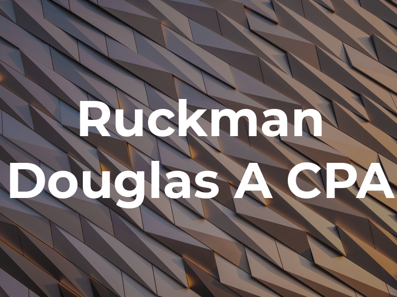 Ruckman Douglas A CPA