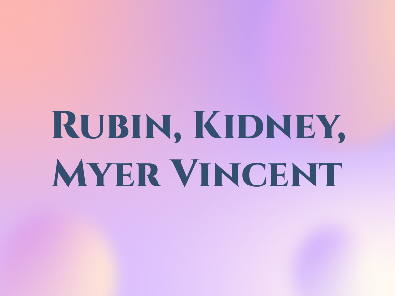 Rubin, Kidney, Myer & Vincent