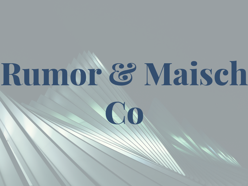 Rumor & Maisch Co