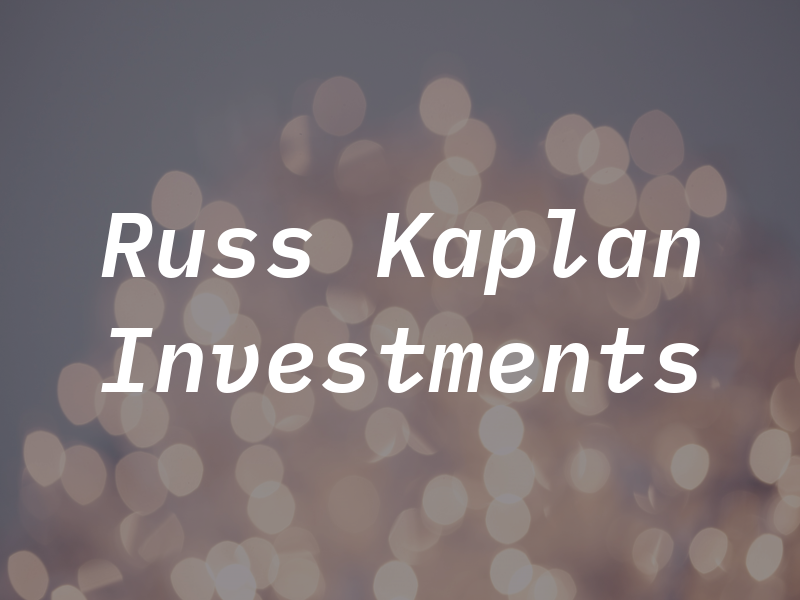 Russ Kaplan Investments