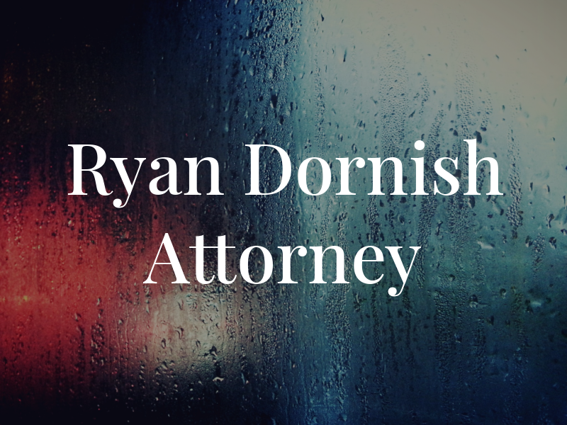 Ryan A Dornish Attorney