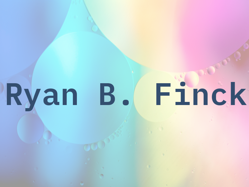 Ryan B. Finck