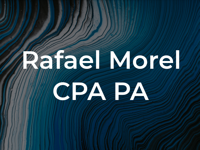 Rafael Morel CPA PA