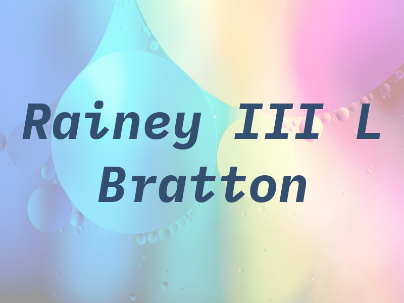 Rainey III L Bratton