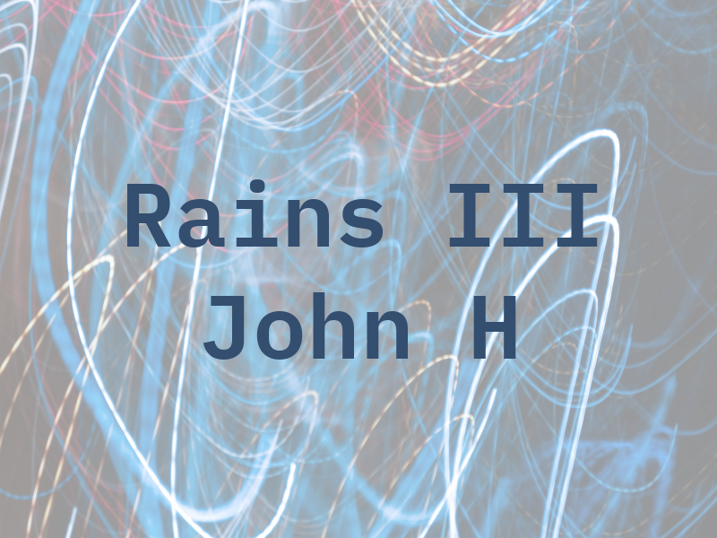 Rains III John H