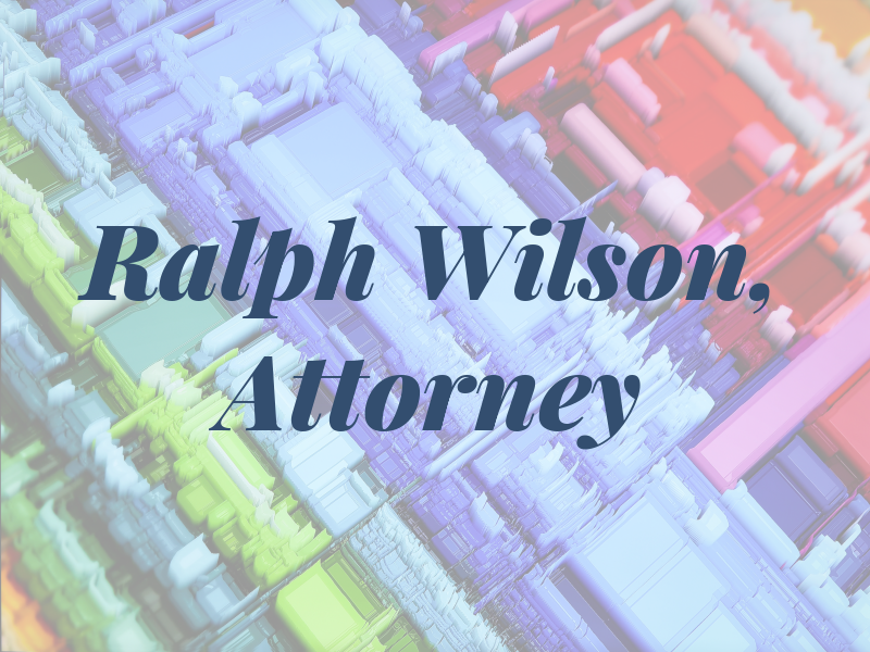 Ralph J. Wilson, SR Attorney at Law