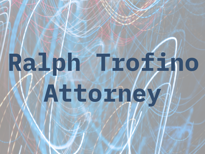 Ralph Trofino Attorney at Law