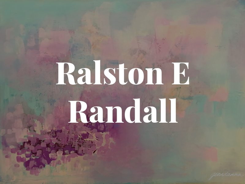 Ralston E Randall