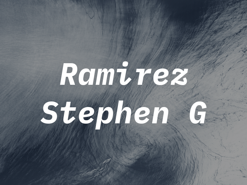 Ramirez Stephen G
