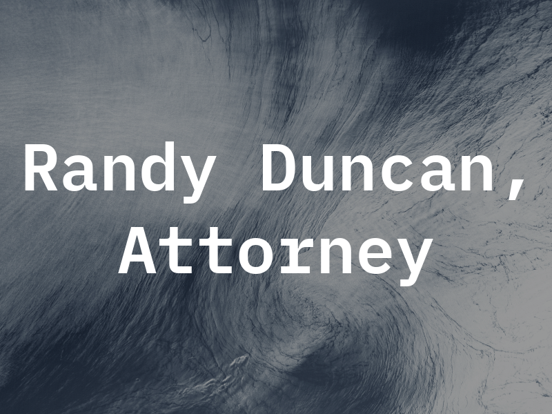 Randy D. Duncan, Attorney at Law