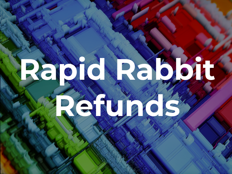 Rapid Rabbit Refunds