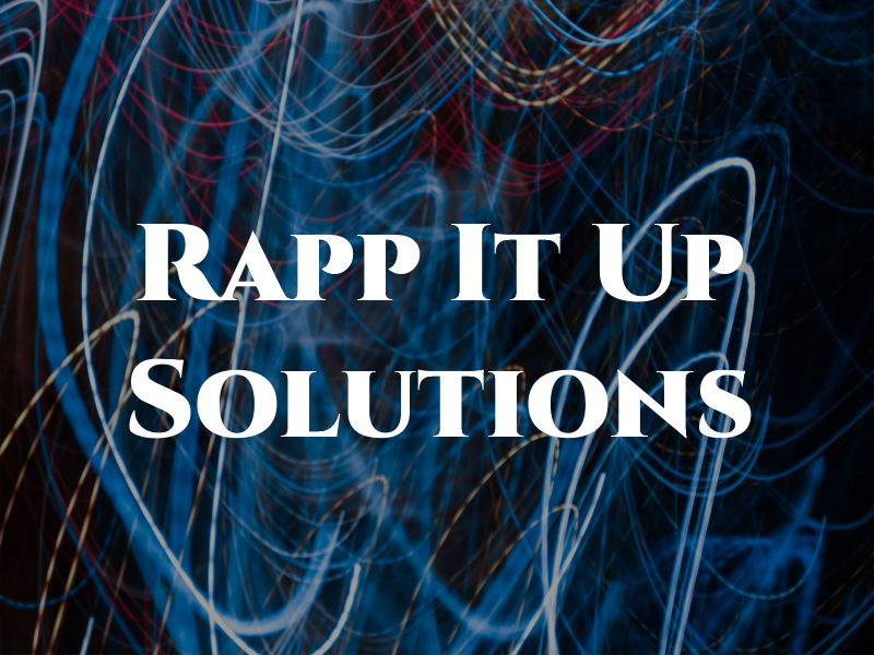 Rapp It Up Solutions