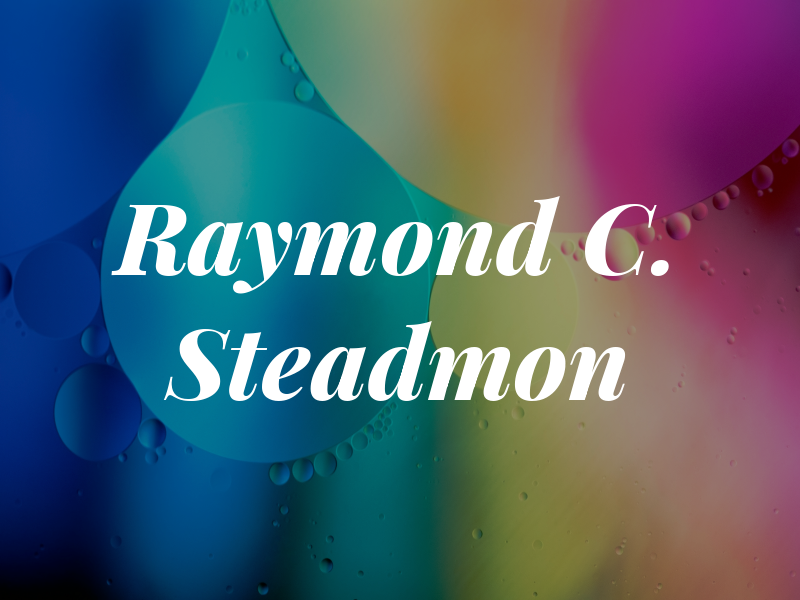 Raymond C. Steadmon