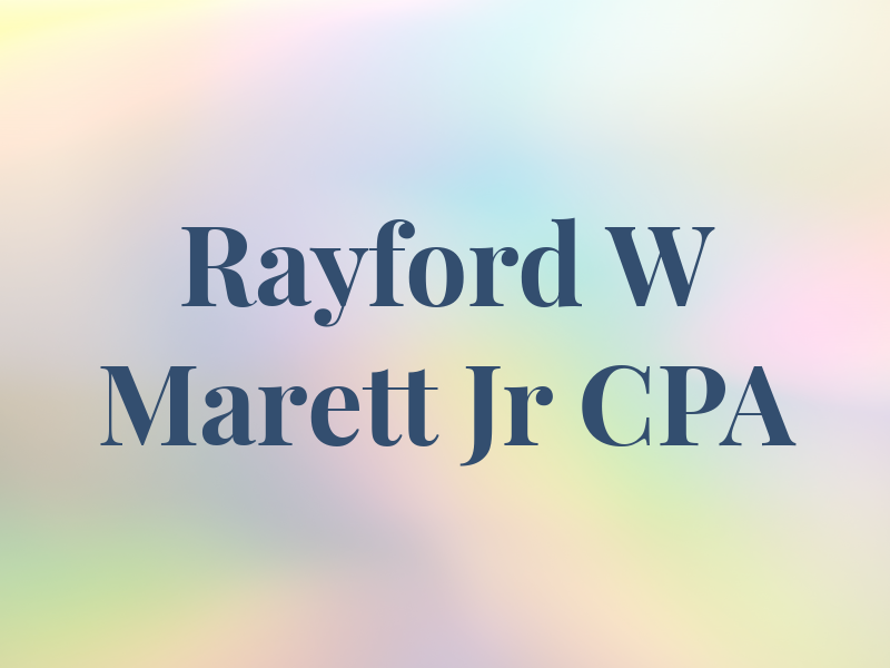 Rayford W Marett Jr CPA