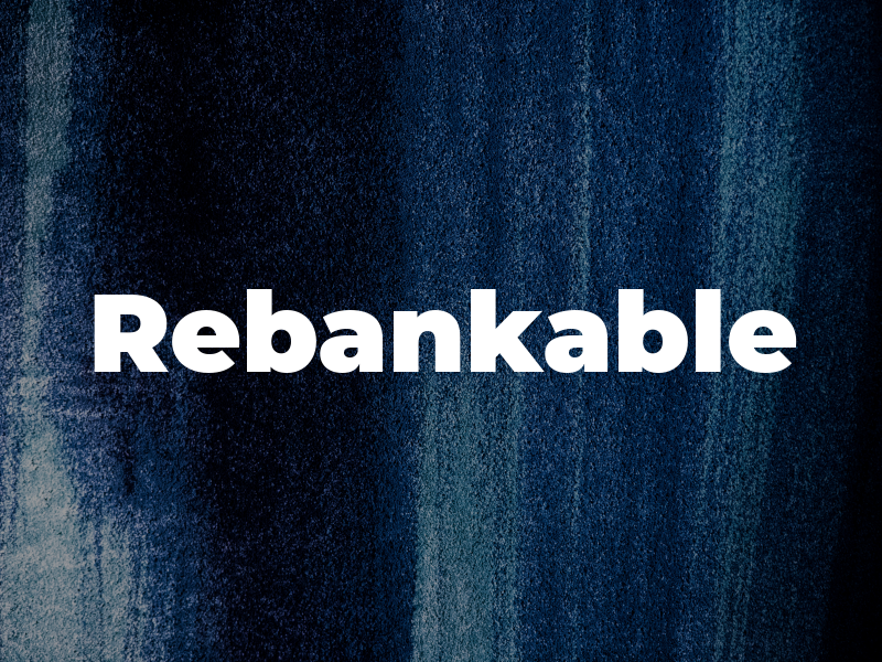 Rebankable