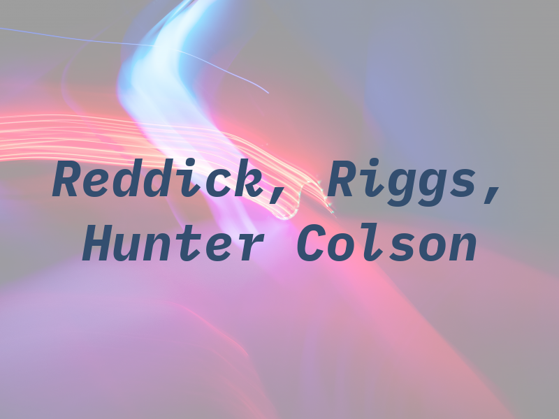 Reddick, Riggs, Hunter & Colson
