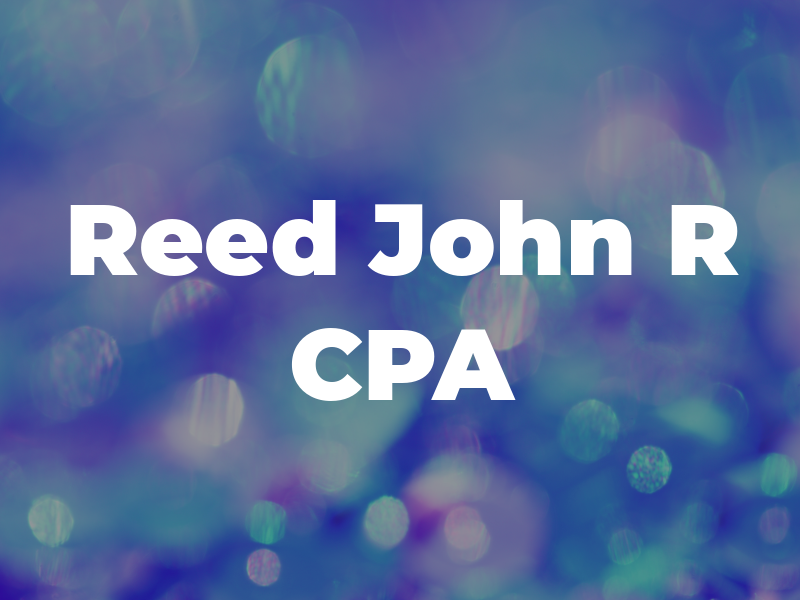 Reed John R CPA