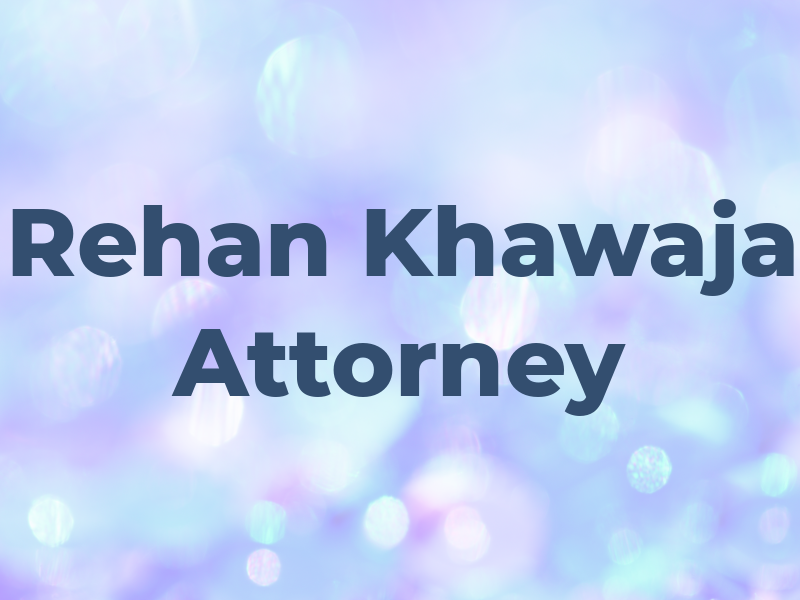Rehan N. Khawaja Attorney at Law