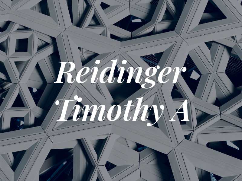 Reidinger Timothy A
