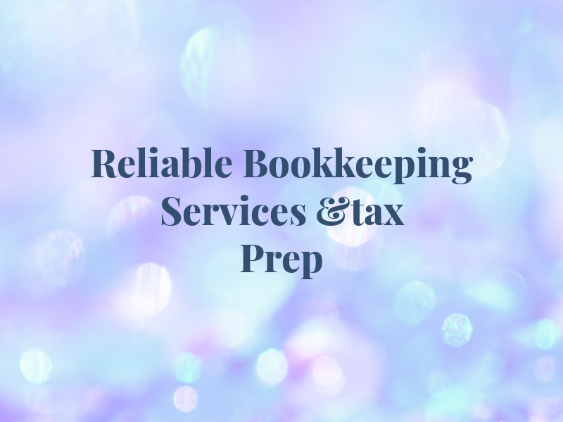 Reliable Bookkeeping Services &tax Prep