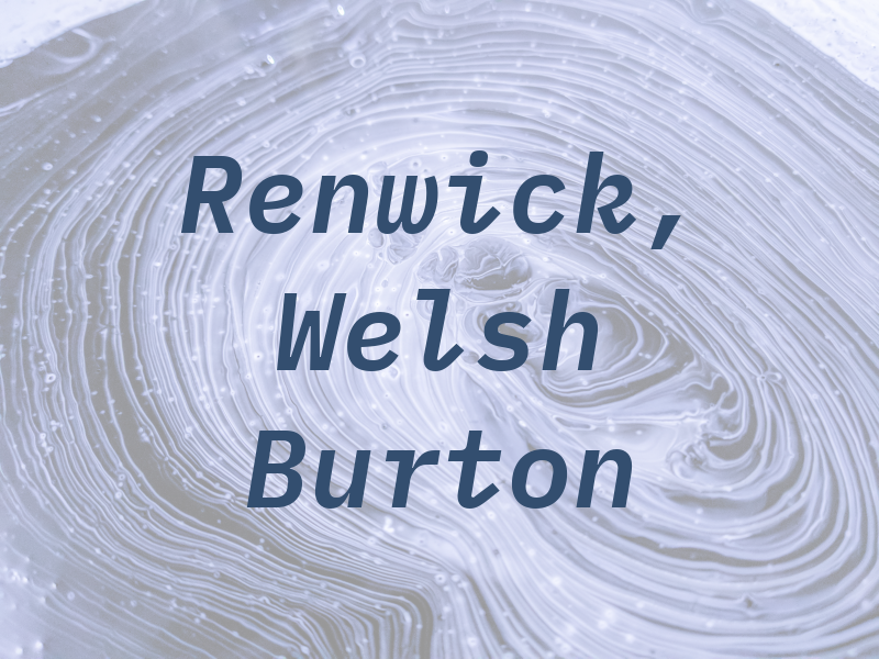 Renwick, Welsh & Burton