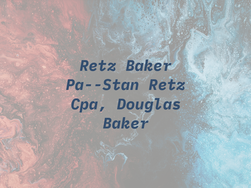 Retz Baker Pa--Stan Retz Cpa, Douglas Baker CPA