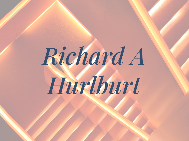 Richard A Hurlburt