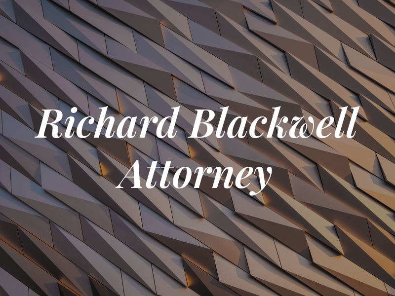 Richard B. Blackwell - Attorney at Law