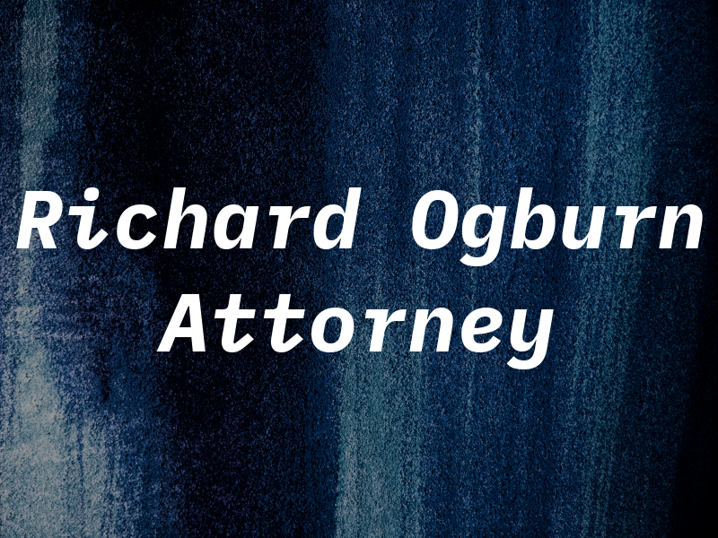 Richard D. Ogburn , Attorney AT LAW