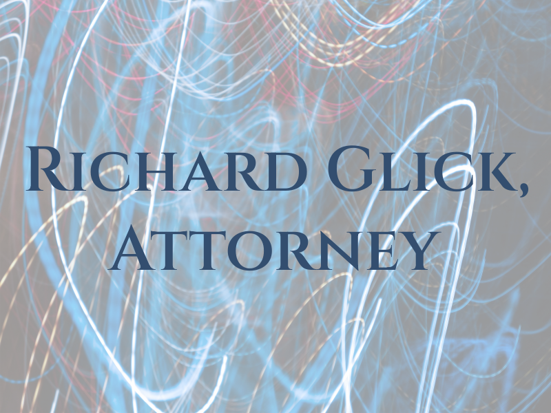 Richard I Glick, Attorney At Law