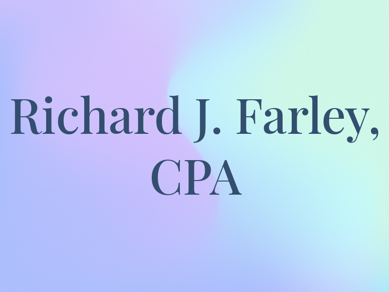 Richard J. Farley, CPA