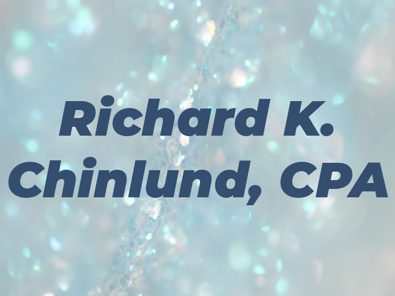 Richard K. Chinlund, CPA