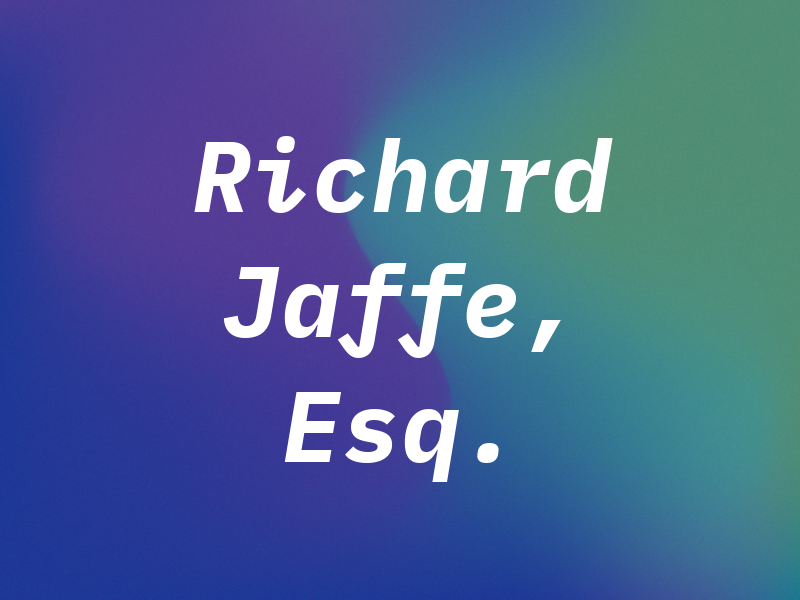 Richard S. Jaffe, Esq.