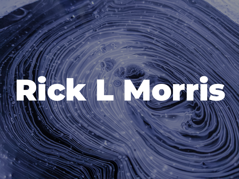 Rick L Morris