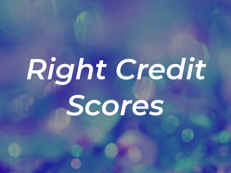 Right Credit Scores