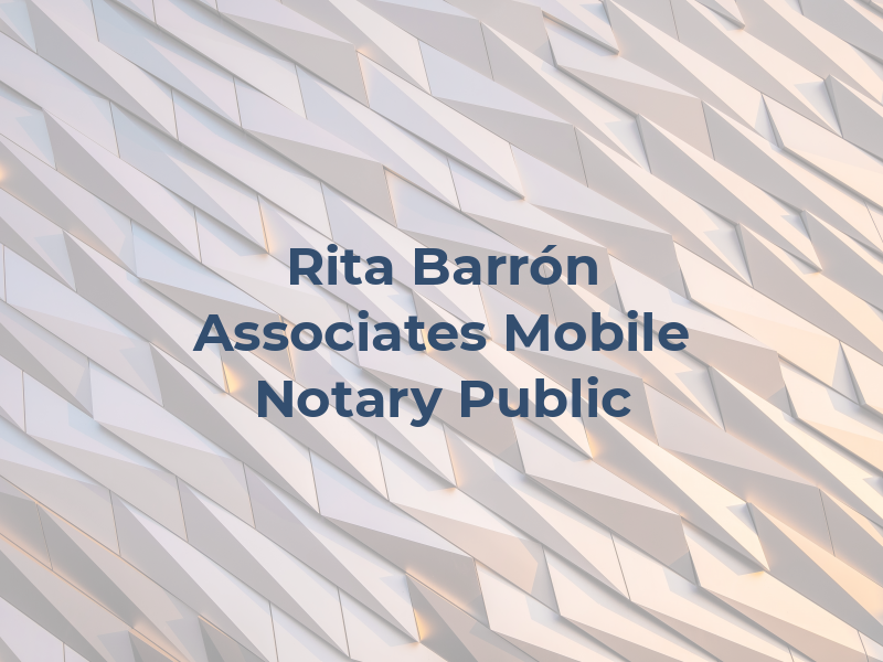 Rita Barrón & Associates Mobile Notary Public