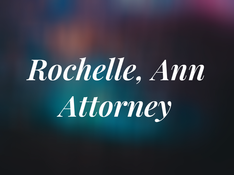 Rochelle, Ann Attorney